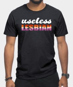 Lesbian T-Shirts - Useless Lesbian Gay Pride Lesbian Flag LGBT T-Shirt TP1503 18 - Lesbian Flag Useless Lesbian Gay Pride Lesbian Flag LGBT