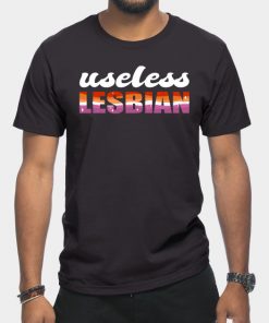 Lesbian T-Shirts - Useless Lesbian Gay Pride Lesbian Flag LGBT T-Shirt TP1503 19 - Lesbian Flag Useless Lesbian Gay Pride Lesbian Flag LGBT