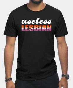 Lesbian T-Shirts - Useless Lesbian Gay Pride Lesbian Flag LGBT T-Shirt TP1503 4 - Lesbian Flag Useless Lesbian Gay Pride Lesbian Flag LGBT